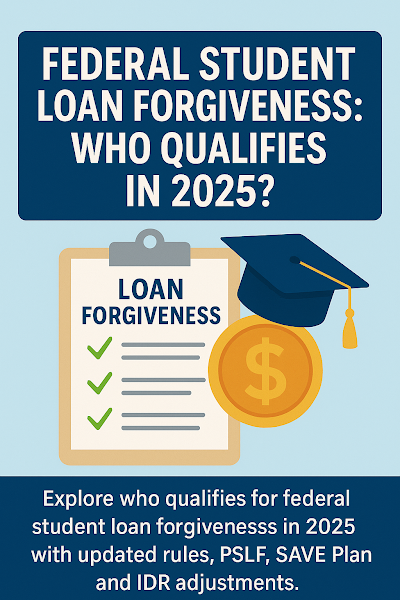 Federal Student Loan Forgiveness: Who Qualifies in 2025?
